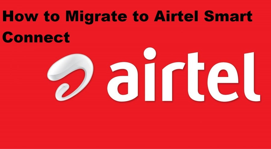 how to migrate to airtel smart connect