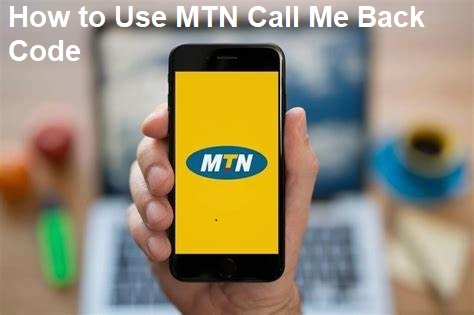 How to Use MTN Call Me Back Code